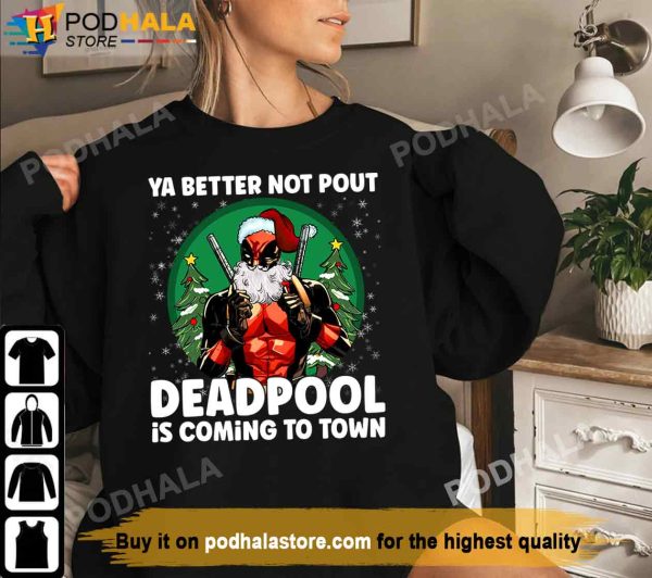 Ya Better Not Pout Deadpool Is Coming To Town Funny Christmas T-Shirt
