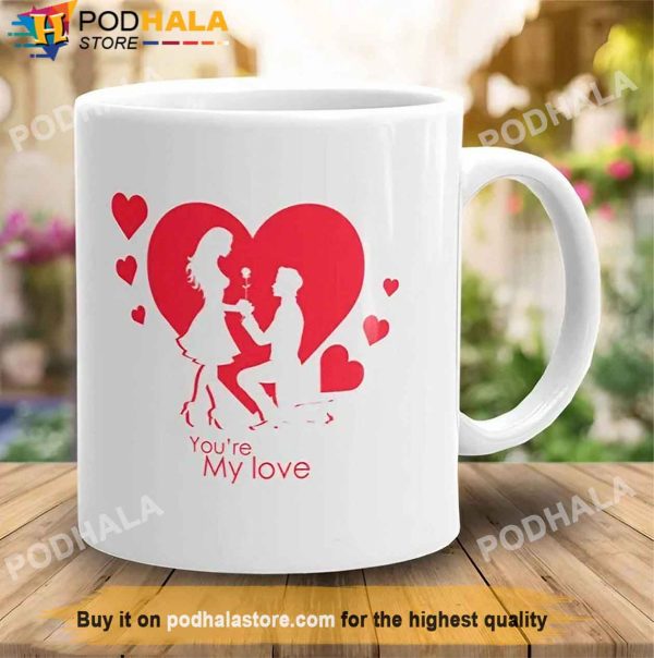 You’re My Love Valentines Day Coffee Mug, Unique Valentines Gifts