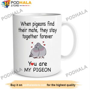 You Are My Pigeon Valentine's Day Mug, Best Valentines Day Gifts