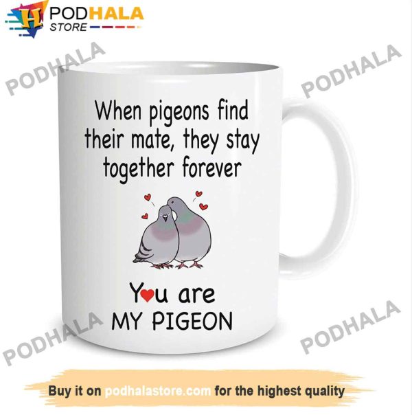 You Are My Pigeon Valentine’s Day Mug, Best Valentines Day Gifts