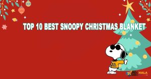 The Top 10 Best Snoopy Christmas Blanket For Snoopy Fans