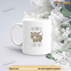 All Rhino Is I Love You Funny Valentines Day Mug