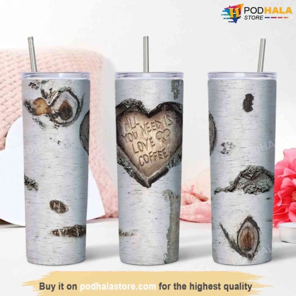 All You Need Is Love Coffee, Birch Tree Carving Valentines Day Tumbler