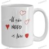 All You Need Is Love Coffee Mug, Gift Ideas For Valentines Day Boyfriend