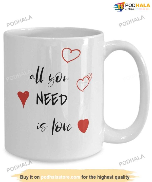 All You Need Is Love Coffee Mug, Gift Ideas For Valentines Day Boyfriend