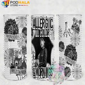 Allergic To Color & Mornings Wednesday Addams Tumbler 20 Oz