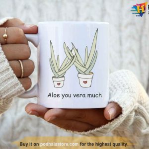 Aloe You Vera Much Mug Valentines Day Unique Gifts For Her
