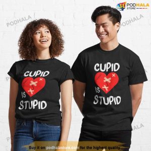Anti Valentine's Cupid Is Stupid Singles Awareness Day Anti Valentines Shirt