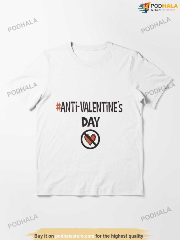 Anti-Valentines Day Gift For Singles, Unisex T-Shirt