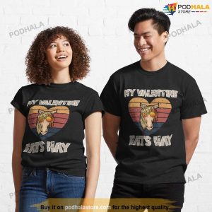 Anti Valentines Day Shirt My Valentine Eats Hay Classic T-Shirt