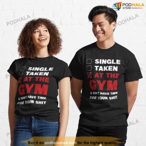 Anti Valentines Day Shirt, Single Taken At The Gym Single Awareness Day