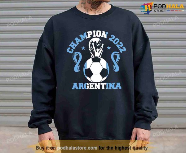 Argentina Champion World Cup 2022 Sweatshirt, Leonel Messi Shirt