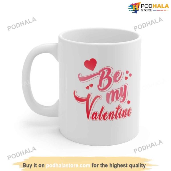 Be My Valentine Mug, Best Valentine Gift For Girlfriend