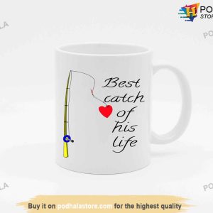Best Catch Of His Life – Fisherman Valentines Mug, Valentines Day For Husband