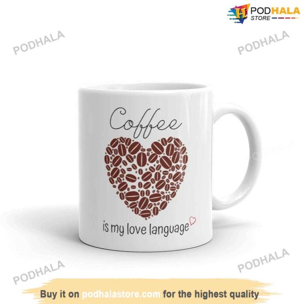 Coffee Is My Love Language Valentines Day Coffee Mug