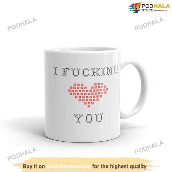 Cute I Fucking You Funny Meme Valentines Day Mug, Valentines Gifts For Friends