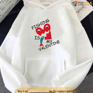 Fishing Is My Valentine Heart Fisher Unisex Hoodie 1