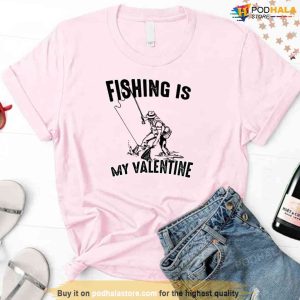 Fishing Is My Valentine Quote Unisex Sweatshirt 2