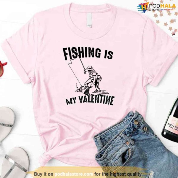 Fishing Is My Valentine Quote Unisex Sweatshirt