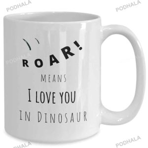 Funny Dinosaur Roar Means I Love You Mug, Best Valentines Day Gifts