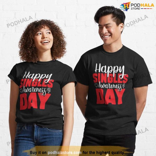 Happy Singles Awareness Day Shirt, Anti Valentines Day Gifts