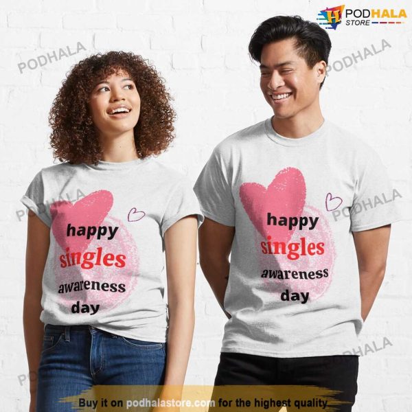 Happy Singles Awareness Day Tee, Anti Valentines Day Shirt, Gift For Singles