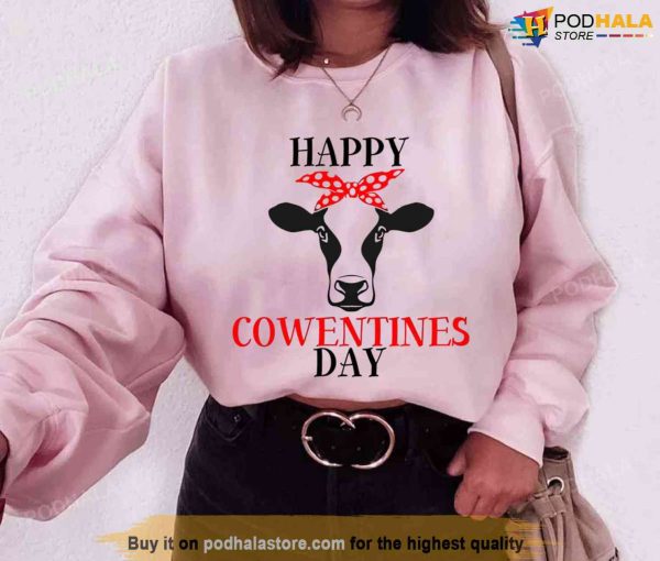 Happy Valentines Day Cow Funny Animal Lover Unisex Sweatshirt Unisex T-Shirt