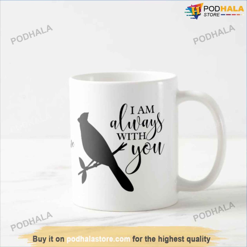 I Am Always With You Cardinal Bird Lovers Valentines Day Coffee Mug