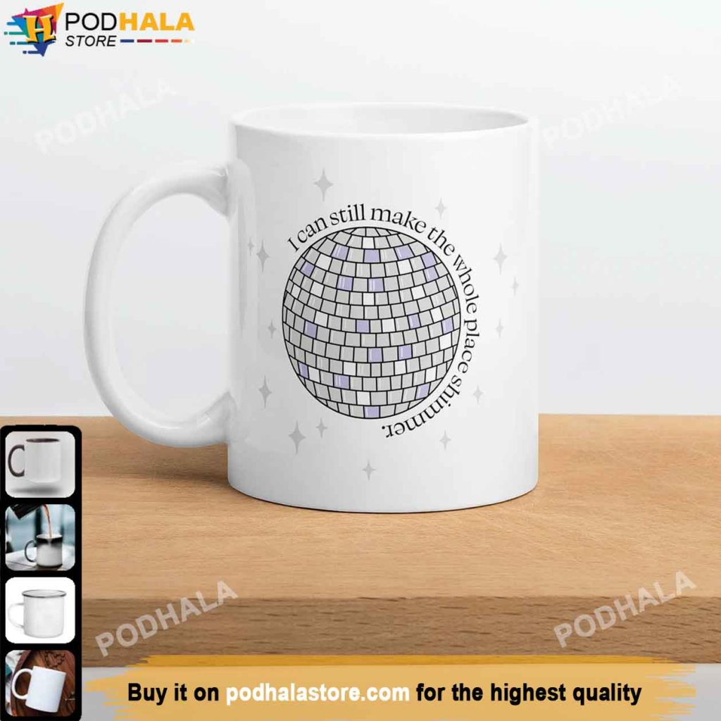 https://images.podhalastore.com/wp-content/uploads/2022/12/I-Can-Still-Make-the-Whole-Place-Shimmer-Taylor-Swift-Coffee-Mug-1024x1024.jpg