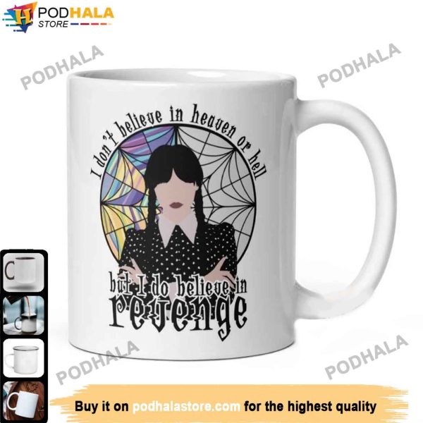 I Do Believe In Revenge Wednesday Addams Mug, The Addams Family Gifts