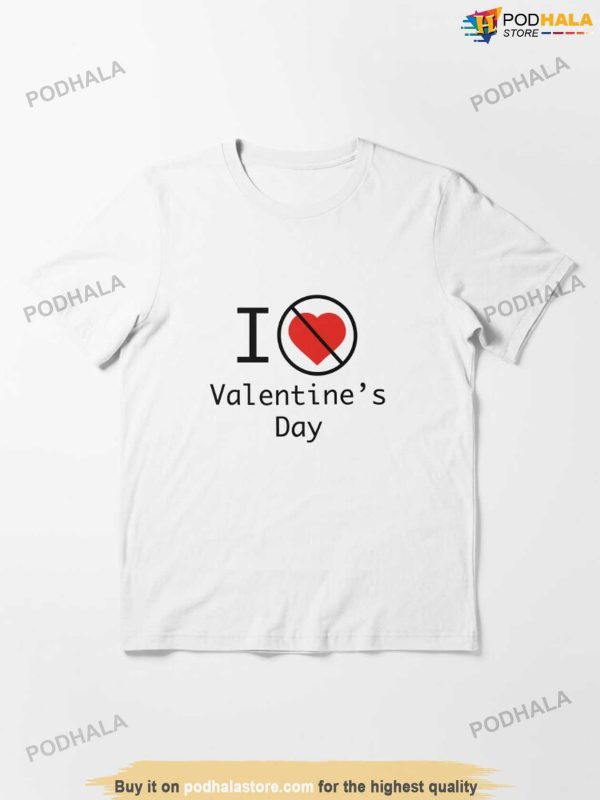 I Hate Valentines Day, Funny Anti Valentines Day Shirt, Gift For Singles