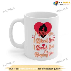 Im Keeping You Valentine Coffee Mug, Best Valentines Day Gifts For Men