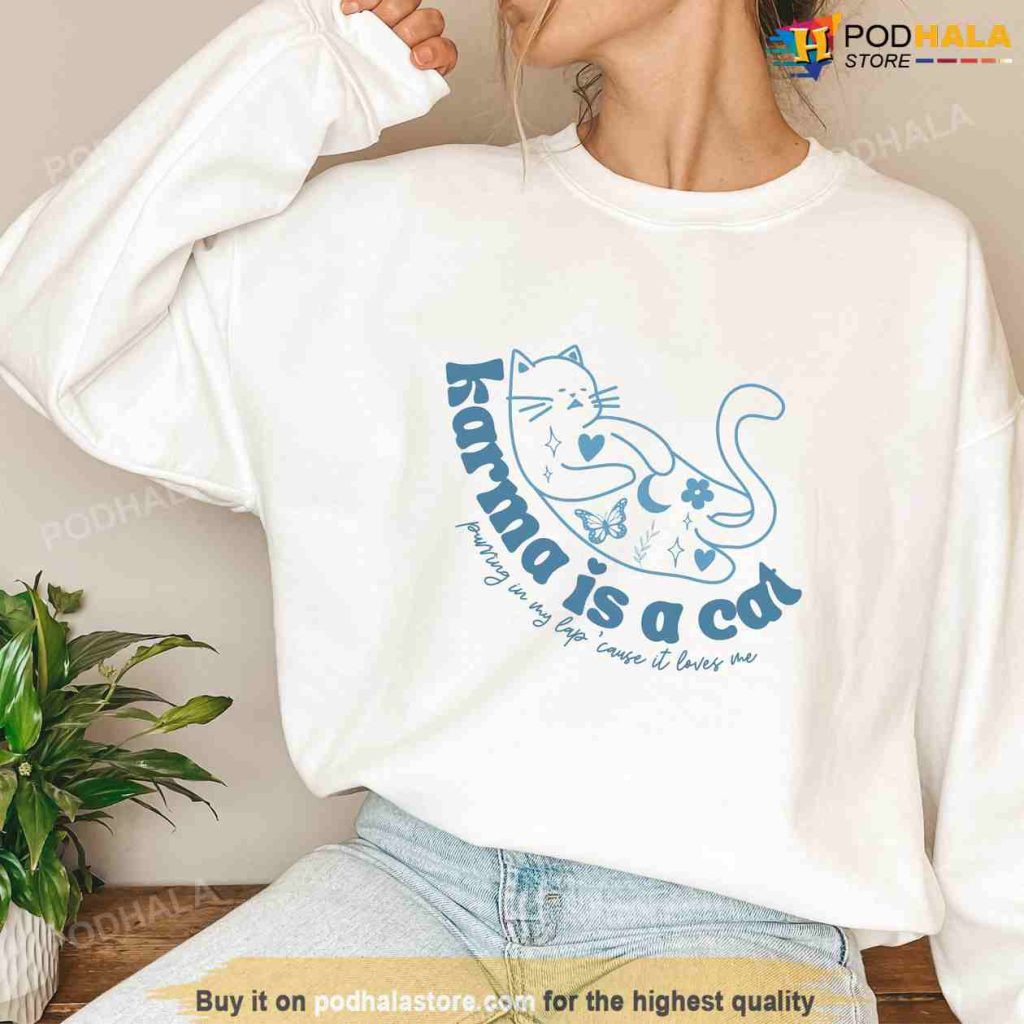 Karma is a Cat Taylor Swift Sweatshirt, Gifts For Taylor Swift Fans