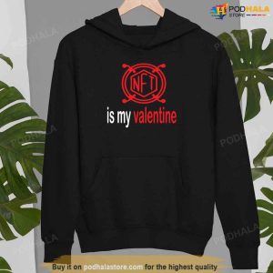 Love Art Nft Is My Valentine Fan Valentines Day TShirt