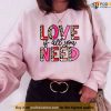 Love Is All You Need Leopard Happy Valentine’s Day Unisex Sweatshirt