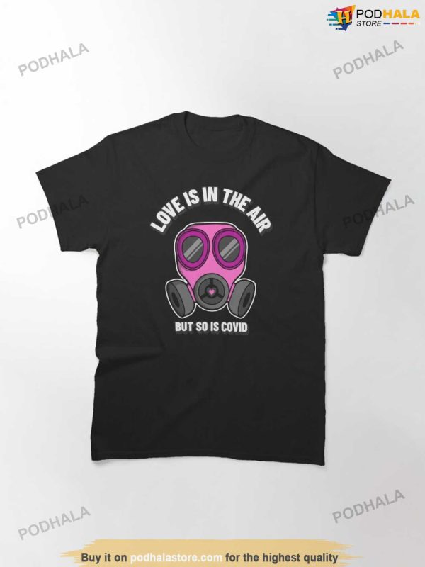 Love Is In The Air Antivalentines Day Funny Anti Valentines Shirt