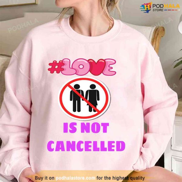 Love Is Not Cancelled Unisex Sweatshirt