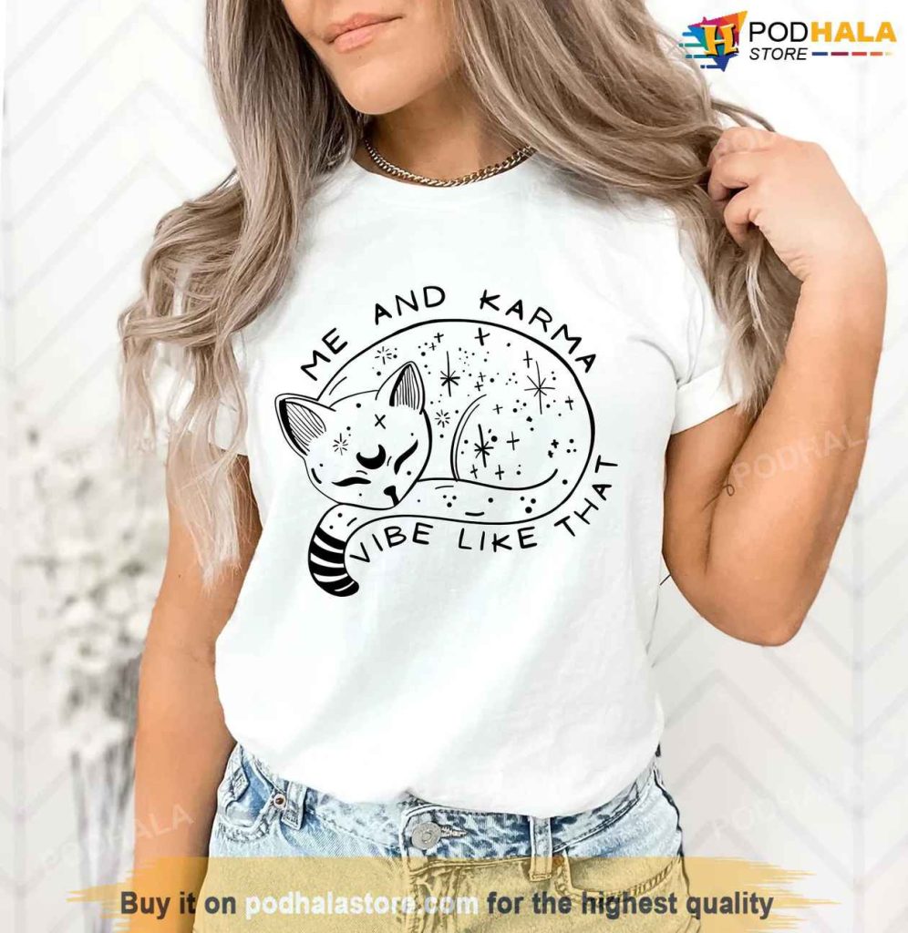 Me And Karma Vibe Like That Shirt, Karma Is A Cat, Taylor Swift T-Shirt