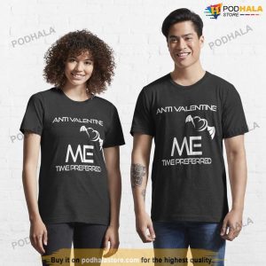 Me Time Preferred Anti Valentines Day Shirt