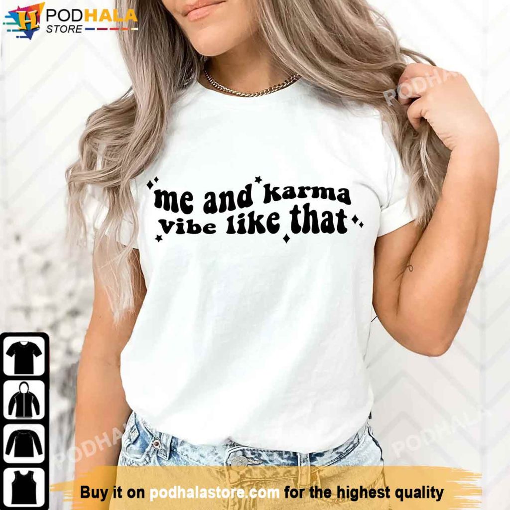 Me and Karma Vibe Like That Taylor Swift T-Shirt, Taylor Swift Gifts For Fans