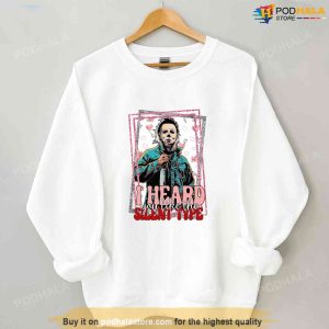 Michael Myers Shirt I Heard You Like The Silent Type Horror Valentines Day Gifts