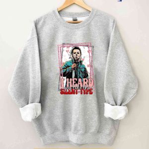 Michael Myers Tshirt I Heard You Like The Silent Type Horror Valentines Day Gifts