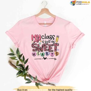 My Class Full Of Sweet Hearts Valentines Day Teacher Tshirt Valentines Gift