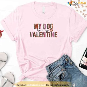 My Dog Is My Valentine Leopard Unisex Sweatshirt Unisex T shirt 2