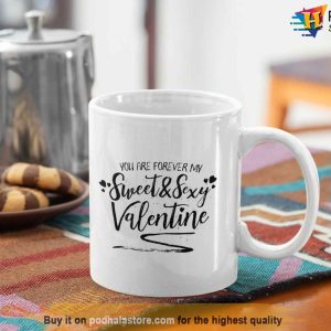 My Forever Valentine Sweet and Sexy Valentines Day Mug