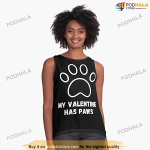 My Valentine Has Paws Dog Is My Valentine For Anti Valentines Day Shirt