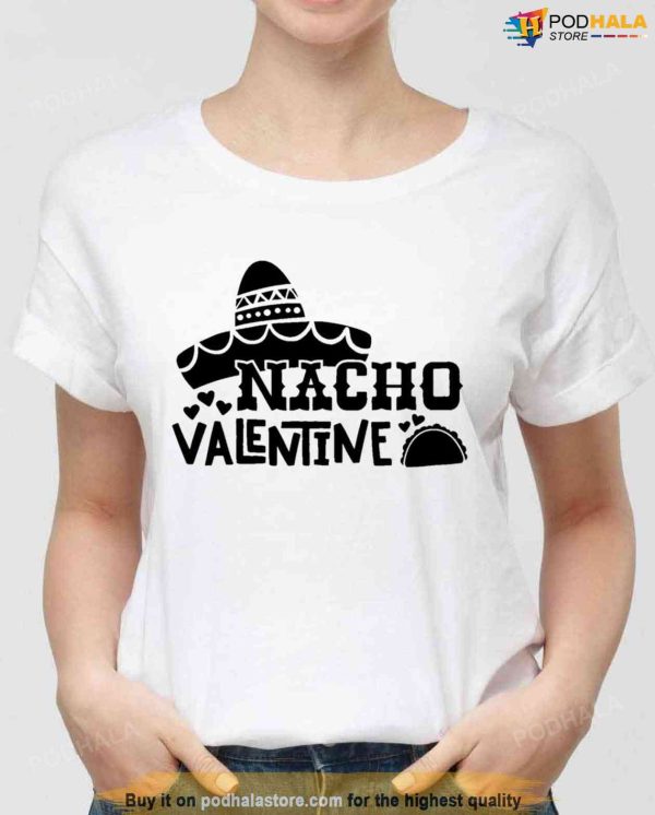 Nacho Valentine Kid’s Food Quote Funny Unisex Sweatshirt Unisex T-Shirt