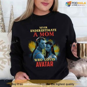Never Underestimate A Mom Who Loves Avatar 2 Unisex Tshirt Avatar Gifts