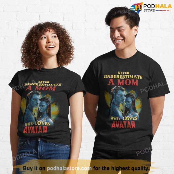 Never Underestimate A Mom Who Loves Avatar Classic T-Shirt, Avatar Gifts