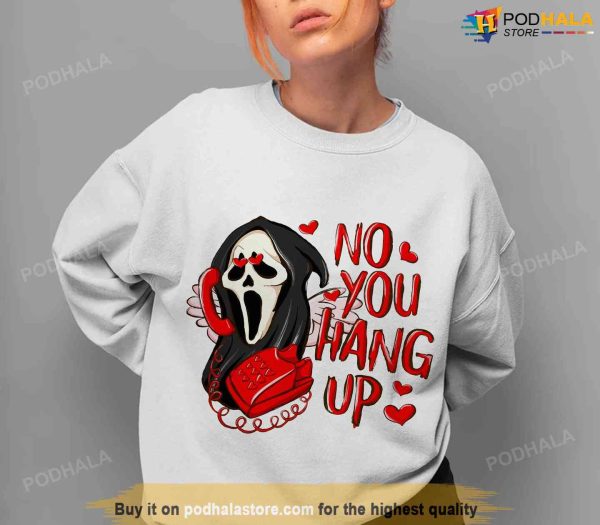 No You Hang Up Ghostface Funny Valentines Day Shirt, Valentines Gifts